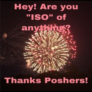 Are you ISO of anything?